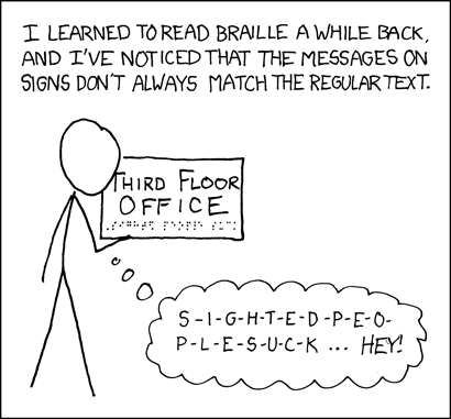 A stick figure reads a sign in Braille - the Braille does not match the written text, but begins to say "Sighted People Suck"